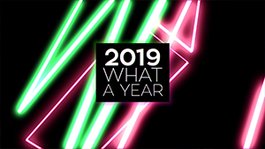 2019 - what a year